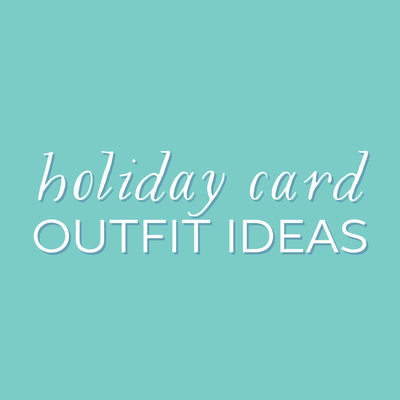 Holiday Card Outfit Ideas